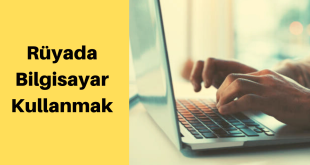 rüyada bilgisayar kullandığını görmek