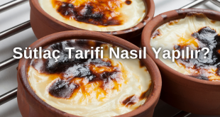 Sütlaç Tarifi Nasıl Yapılır?